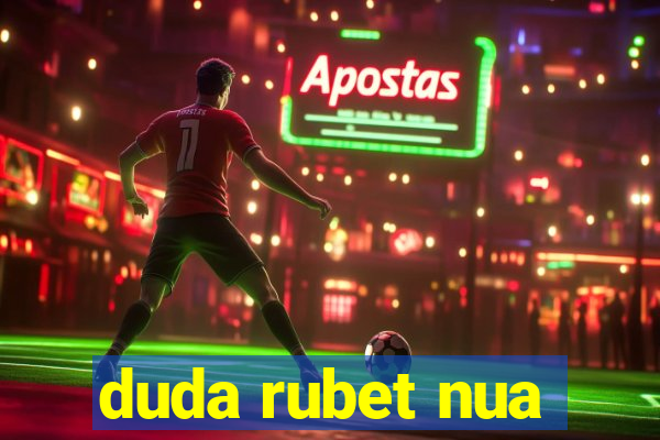 duda rubet nua